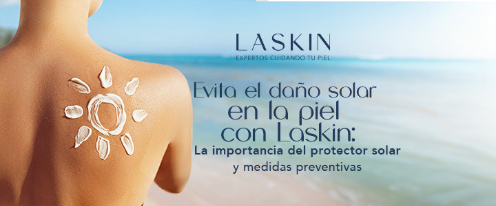 Protege Tu Piel Del Sol: Consejos Y Productos De Laskin