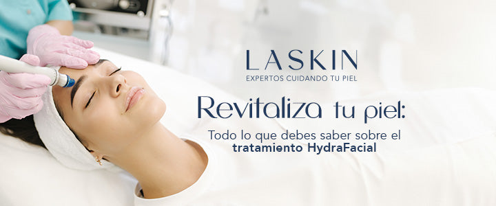 Revitaliza tu piel: Todo lo que debes saber sobre el tratamiento HydraFacial - LASKIN